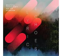Lyric Echoes - Beautiful Things Don'T Ask For Attention