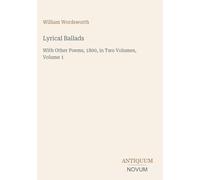 Lyrical Ballads: With Other Poems, 1800, in Two Volumes, Volume 1