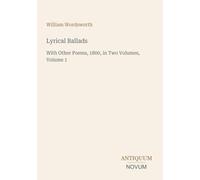 Lyrical Ballads: With Other Poems, 1800, in Two Volumes, Volume 1