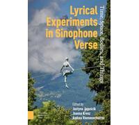 Lyrical Experiments in Sinophone Verse: Time, Space, Bodies, and Things