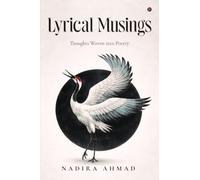 Lyrical Musings: Thoughts Woven into Poetry