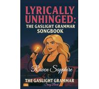 Lyrically Unhinged: The Gaslight Grammar Songbook (Unplugged)