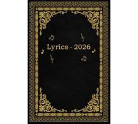 Lyrics ~ 2026: A Songwriting Journal/Lyric Notebook Including Essential Tips for Better Lyric Writing with 100 Lined Writing Pages - A Music Notebook Gift for Songwriters and Musicians