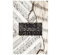 lyrics Notebook: Lyrics notebook Songwriting journal Lyric writing book Music composition notebook Song lyrics organizer Notebook for songwriters Song ... Song ideas journal Creative writing notebook