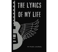Lyrics of My Life: Music Diary notebook. Song Lyrics journal. 6x9 size. 130 pages.