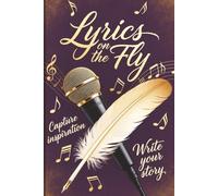 Lyrics on the Fly: Never Forget the Words That Inspire!
