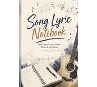 Lyrics & Song Ideas: A lined notebook for writing lyrics, song ideas, verses, hooks, and chorus drafts