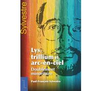 Lys, trillium et arc-en-ciel: Doublement minoritaire