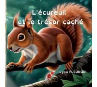Lysa Fleuron L'écureuil et le trésor caché (Tascabile)