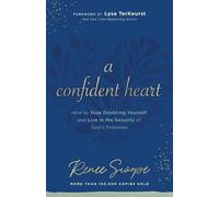 Lysa Terkeurst A Confident Heart - How to Stop Doubting Yourself & (Tascabile)