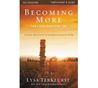 Lysa TerKeurst Becoming More Than a Good Bible Study Girl Participan (Tascabile)