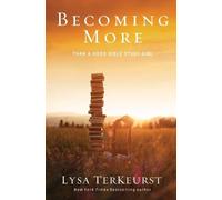 Lysa TerKeurst Becoming More Than a Good Bible Study Girl (Tascabile)
