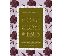 Lysa TerKeurst Come Close to Jesus (Copertina rigida)