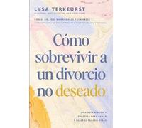 Lysa TerKeurst Cómo sobrevivir a un divorcio no deseado (Tascabile)