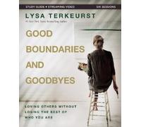 Lysa TerKeurst Good Boundaries and Goodbyes Bible Study Guide plus S (Tascabile)