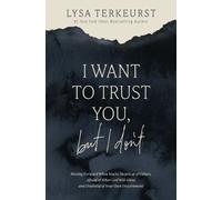 Lysa TerKeurst I Want to Trust You, but I Don't (Copertina rigida)