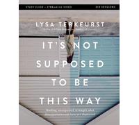 Lysa TerKeurst It's Not Supposed to Be This Way Bible Study Guide pl (Tascabile)