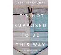 Lysa TerKeurst It's Not Supposed to Be This Way (Copertina rigida)