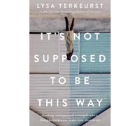 Lysa TerKeurst It's Not Supposed to Be This Way (Tascabile)