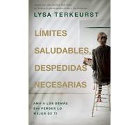 Lysa TerKeurst Límites saludables, despedidas necesarias (Tascabile)