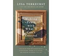 Lysa TerKeurst Making Peace with What I Can’t Control (Copertina rigida)