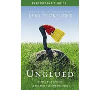 Lysa TerKeurst Unglued Bible Study Participant's Guide (Tascabile)
