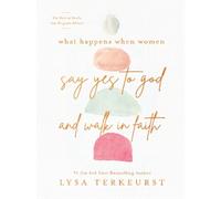 Lysa TerKeurst What Happens When Women Say Yes to God and Wal (Copertina rigida)