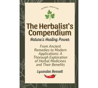 Lysander Bennett The Herbalist's Compendium (Tascabile)