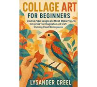 Lysander Creel Collage Art for Beginners (Tascabile)