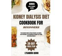 Lysandra Quinn Kidney Dialysis Diet Cookbook for Beginners (Tascabile)