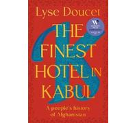 Lyse Doucet The Finest Hotel in Kabul (Copertina rigida)