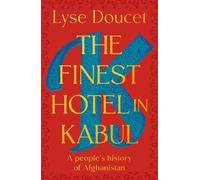 Lyse Doucet The Finest Hotel in Kabul (Copertina rigida)