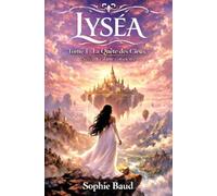 Lyséa _ La Quête des cieux: Naissance d'une conscience