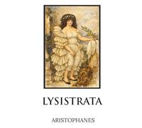 Lysistrata: A Modern Paraphrase from the Greek of Aristophanes (Skylark Classics)