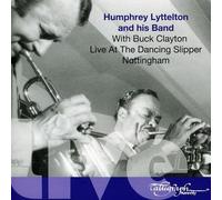 Lyttelton, Humphrey & His Band & Buck Clayton - Live At The Dancing Slipper Nottingham (2 CD)