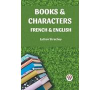Lytton Strachey BOOKS & CHARACTERSFRENCH & ENGLISH (Edition2023) (Tascabile)