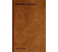Lytton Strachey Elizabeth And Essex (Copertina rigida)