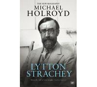 Lytton Strachey: The New Biography