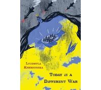 Lyudmyla Khersonska Today is a Different War (Tascabile)
