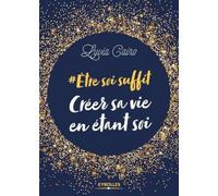 Lyvia Cairo Etre soi suffit - Créer sa vie en étant soi (Tascabile)