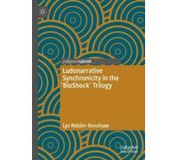 Lyz Reblin-Rens Ludonarrative Synchronicity in the 'BioShock' (Copertina rigida)