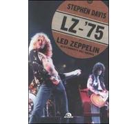 LZ-'75. I Led Zeppelin alla conquista dell'America