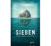 M. A. Bennett Bea Sieben. Spiel ohne Regeln: Thriller über Mobbing (Tascabile)