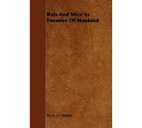 M. A. C. Hinton Rats And Mice As Enemies Of Mankind (Tascabile)