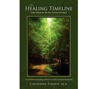 M a Catherine Thorpe The Healing Timeline (Tascabile)