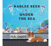 M a Caudill Karlee Sees ABC's Under the Sea (Tascabile)