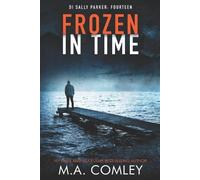 M A Comley Frozen in Time (Tascabile) Di Sally Parker