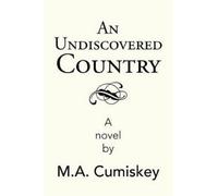 M a Cumiskey An Undiscovered Country (Tascabile)