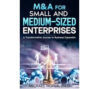 M&A for Small and Medium-Sized Enterprises: A Transformative Journey to Business Expansion