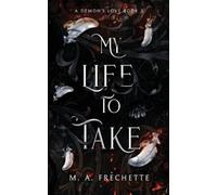 M a Fréchette My Life to Take (Tascabile) Demon's Love